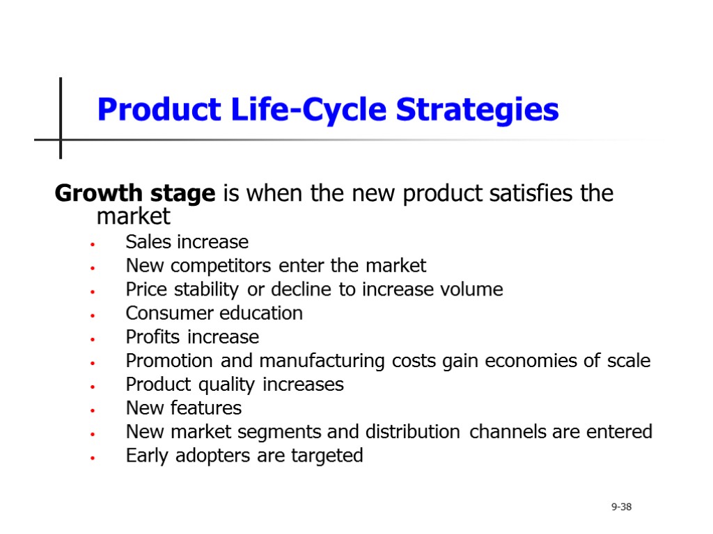 Product Life-Cycle Strategies Growth stage is when the new product satisfies the market Sales